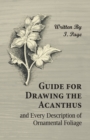 Guide for Drawing the Acanthus, and Every Description of Ornamental Foliage - Book
