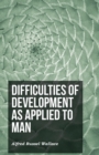 Difficulties of Development as Applied to Man - Book