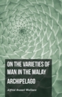 On the Varieties of Man in the Malay Archipelago - Book