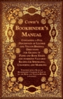 Cowie's Bookbinder's Manual - Containing a Full Description of Leather and Vellum Binding; Directions for Gilding of Paper and Book Edges and Numerous Valuable Recipes for Sprinkling, Colouring and Ma - Book