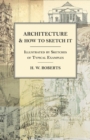 Architecture and How to Sketch it - Illustrated by Sketches of Typical Examples - Book