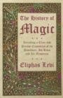 The History of Magic - Including a Clear and Precise Exposition of Its Procedure, Its Rites and Its Mysteries - Book