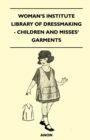 Woman's Institute Library of Dressmaking - Children and Misses' Garments - eBook