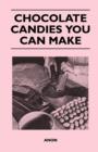 Chocolate Candies you Can Make - eBook