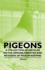 Pigeons - A Collection of Articles on the Origins, Varieties and Methods of Pigeon Keeping - eBook