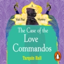 The Case of the Love Commandos - eAudiobook
