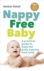 Nappy Free Baby : A practical guide to baby-led potty training from birth - eBook