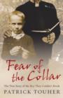 Fear of the Collar : The True Story of the Boy They Couldn't Break - eBook