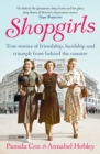Shopgirls : The True Story of Life Behind the Counter - eBook