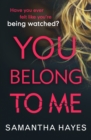 You Belong To Me : Have you ever felt watched? - eBook