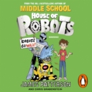 House of Robots: Robots Go Wild! : (House of Robots 2) - eAudiobook