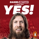 Yes! : My Improbable Journey to the Main Event of Wrestlemania - eAudiobook