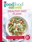 Good Food Eat Well: Healthy Diet Plans - eBook