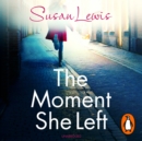 The Moment She Left : The captivating, emotional family drama from the Sunday Times bestselling author - eAudiobook