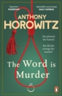 The Word Is Murder : The bestselling mystery from the author of Magpie Murders – you've never read a crime novel quite like this - eBook