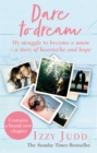 Dare to Dream : My Struggle to Become a Mum – A Story of Heartache and Hope - eBook