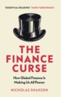 The Finance Curse : How global finance is making us all poorer - eBook