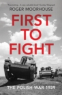 First to Fight : The Polish War 1939 - eBook