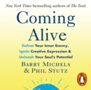 Coming Alive : 4 Tools to Defeat Your Inner Enemy, Ignite Creative Expression and Unleash Your Soul's Potential - eAudiobook