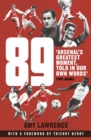 89 : Arsenal’s Greatest Moment, Told in Our Own Words - eBook