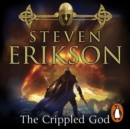 The Crippled God : The Malazan Book of the Fallen 10 - eAudiobook
