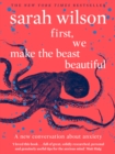 First, We Make the Beast Beautiful : A new story about anxiety - eBook