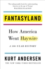 Fantasyland : How America Went Haywire: A 500-Year History - eBook