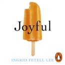 Joyful : The surprising power of ordinary things to create extraordinary happiness - eAudiobook