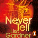 Never Tell : the gripping crime thriller from the Sunday Times bestselling author - eAudiobook