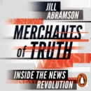 Merchants of Truth : Inside the News Revolution - eAudiobook
