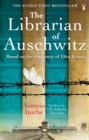 The Librarian of Auschwitz : The heart-breaking Sunday Times bestseller based on the incredible true story of Dita Kraus - eBook
