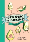 You’ve Guac to be Joking! I love Avocados - eBook