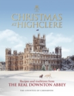 Christmas at Highclere : Recipes and traditions from the real Downton Abbey - eBook