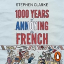 1000 Years of Annoying the French - eAudiobook