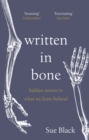 Written In Bone : hidden stories in what we leave behind - eBook