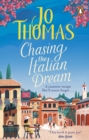 Chasing the Italian Dream : Escape and unwind with bestselling author Jo Thomas - eBook