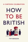 How to be British : A cartoon celebration - eBook