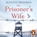 The Prisoner's Wife : based on an inspiring true story - eAudiobook