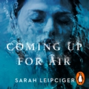 Coming Up for Air : A remarkable true story richly reimagined - eAudiobook
