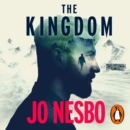 The Kingdom : The new thriller from the Sunday Times bestselling author of the Harry Hole series - eAudiobook