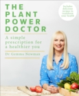 The Plant Power Doctor : A simple prescription for a healthier you (Includes delicious recipes to transform your health) - eBook