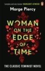 Woman on the Edge of Time : The classic feminist dystopian novel - eBook