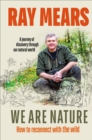 We Are Nature : How to reconnect with the wild - eBook