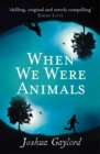 When We Were Animals - eBook