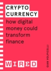 Cryptocurrency (WIRED guides) : How Digital Money Could Transform Finance - eBook