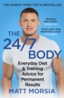 The 24/7 Body : The Sunday Times bestselling guide to diet and training - eBook
