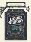 Liquid History : An Illustrated Guide to London s Greatest Pubs : A Radio 4 Best Food and Drink Book of the Year - eBook
