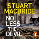 No Less The Devil : The unmissable new thriller from the No. 1 Sunday Times bestselling author of the Logan McRae series - eAudiobook