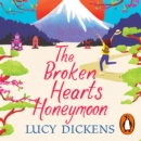 The Broken Hearts Honeymoon : A feel-good tale that will transport you to the cherry blossoms of Tokyo - eAudiobook