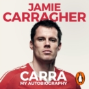 Carra: My Autobiography - eAudiobook